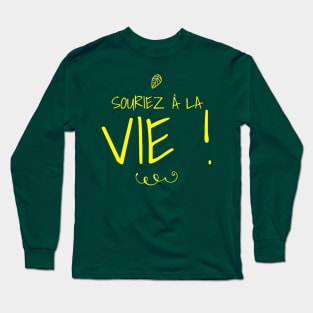 En francais : smile to life (green version) Long Sleeve T-Shirt